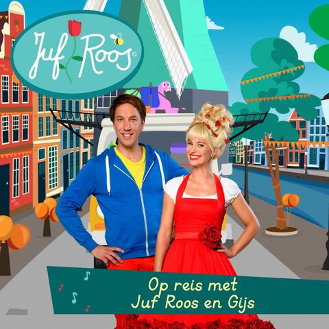 Op reis met Juf Roos en Gijs