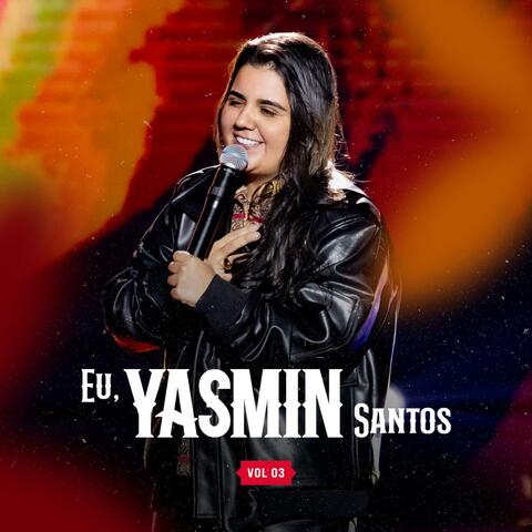 Eu, Yasmin Santos - Vol 03