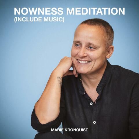 Nowness Meditation (include music)