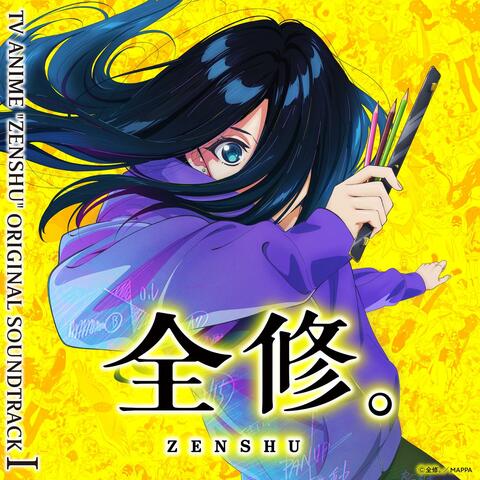 TV ANIME "ZENSHU" ORIGINAL SOUNDTRACK 1