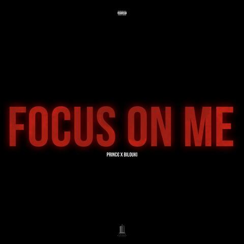 FOCUS ON ME