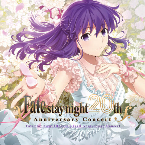 "Fate/stay night"20th Anniversary"Fate/stay night [Heaven's Feel]"Concert