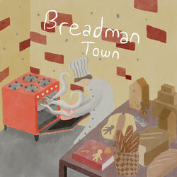 Breadman Town