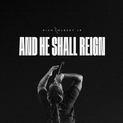 And He Shall Reign