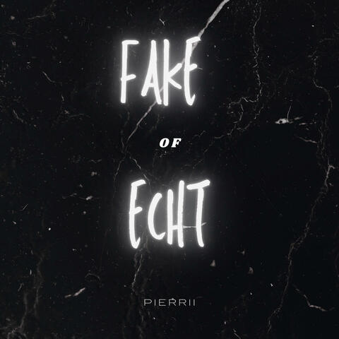 Fake Of Echt