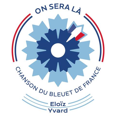 On sera là (Chanson du Bleuet de France)