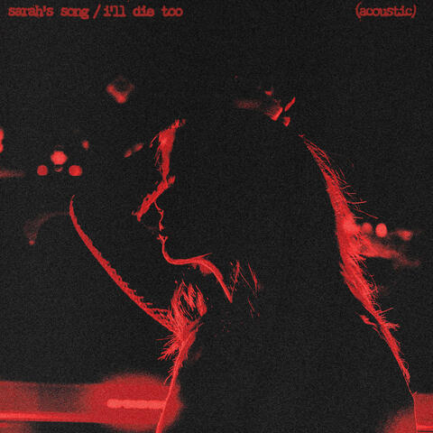 Sarah's Song / I'll Die Too