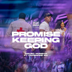 Promise Keeping God (feat Oncemore Six)