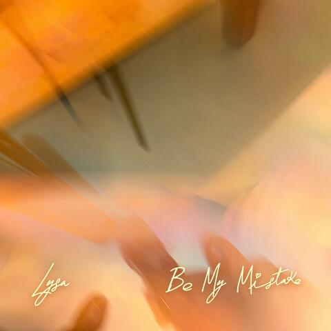 Be My Mistake