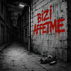 Bizi Affetme