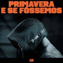 PRIMAVERA+ E SE FOSSÊMOS - LIVE PERFORMANCE