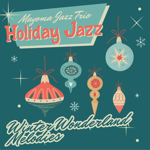 Holiday Jazz - Winter Wonderland Melodies