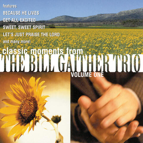 Classic Moments From The Bill Gaither Trio Vol. 1