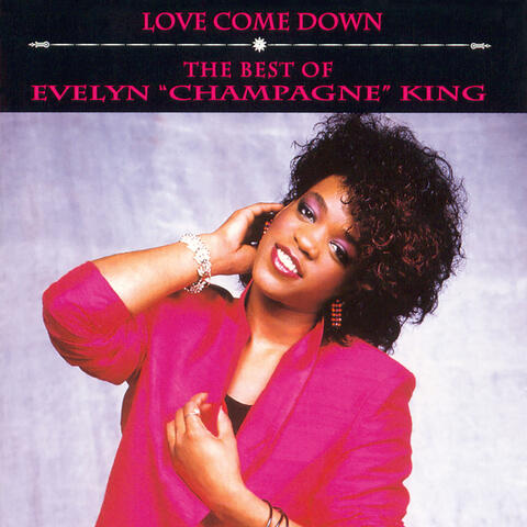 Love Come Down: The Best of Evelyn "Champagne" King