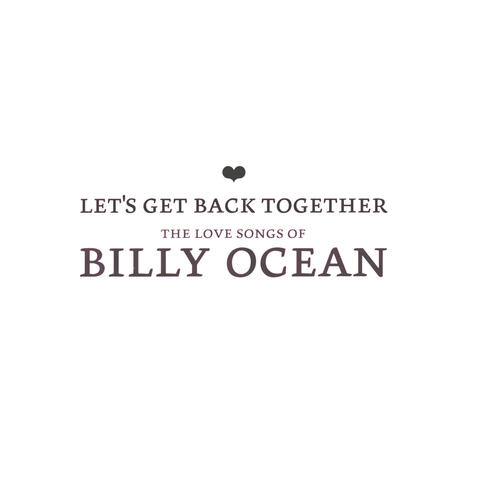 Let's Get Back Together - The Love Songs Of Billy Ocean