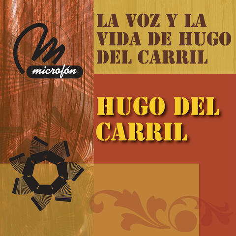 La Voz Y La Vida De Hugo Del Carril