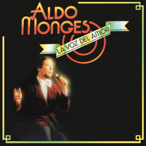 Aldo Monges, la Voz del Amor