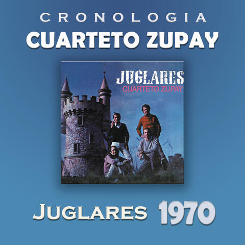 Cuarteto Zupay Cronología - Juglares (1970)