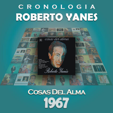 Roberto Yanés Cronología - Cosas del Alma (1967)