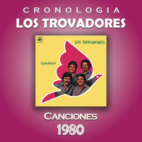 Los Trovadores Cronología - Canciones (1980)