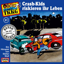 091 - Crash-Kids riskieren ihr Leben