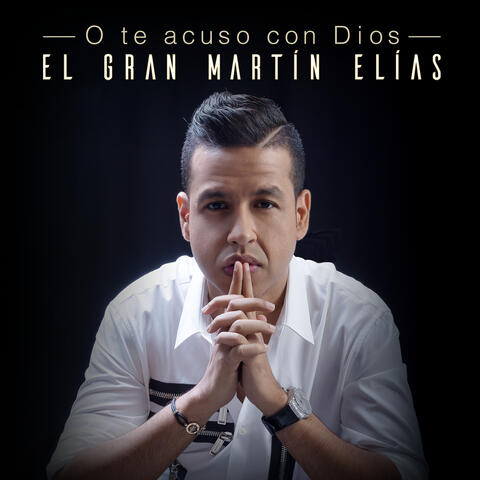 O Te Acuso Con Dios