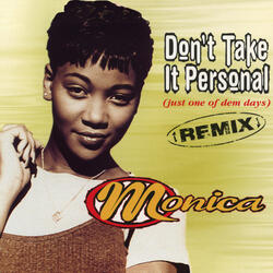 Don't Take It Personal (Just One Of Dem Days) [Dallas Austin Mix]