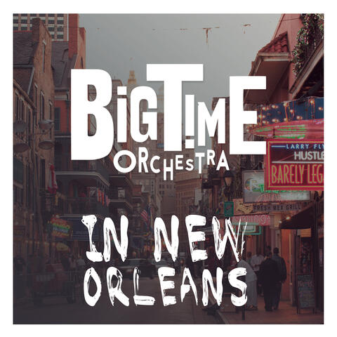 Big Time Orchestra in New Orleans