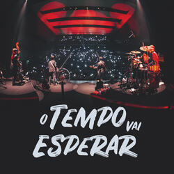 O Tempo Vai Esperar