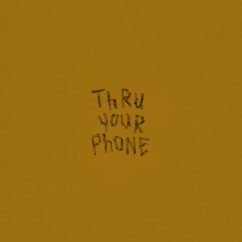 Thru Your Phone