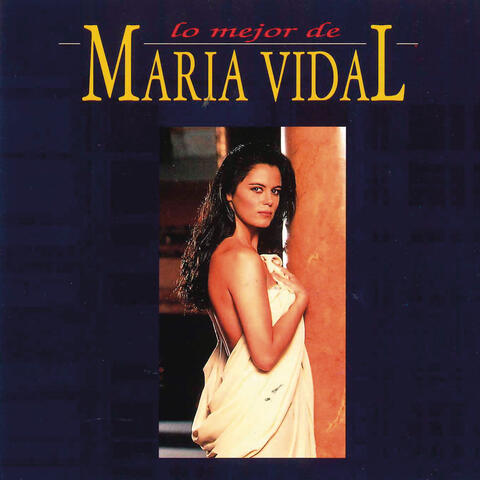 Lo Mejor de Maria Vidal