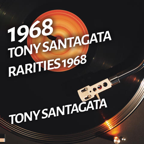 Tony Santagata - Rarities 1968