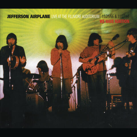 Live At The Fillmore Auditorium 11/25/66 & 11/27/66 - We Have Ignition