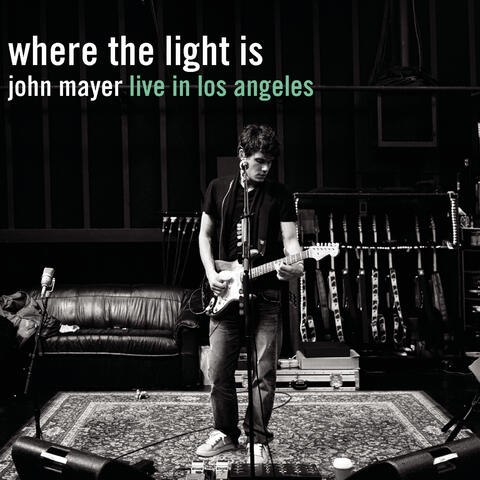 Where the Light Is: John Mayer Live In Los Angeles