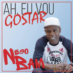 Ah Eu Vou Gostar