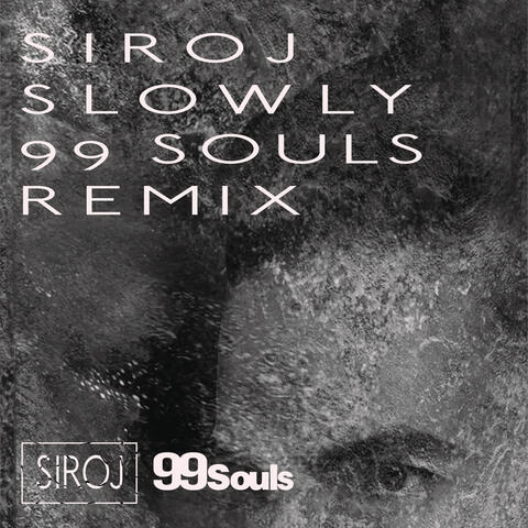 Slowly