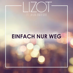 Einfach nur weg