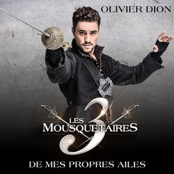 De mes propres ailes (extrait du spectacle « Les 3 Mousquetaires »)