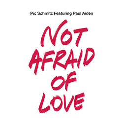 Not Afraid of Love