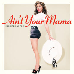 Ain't Your Mama