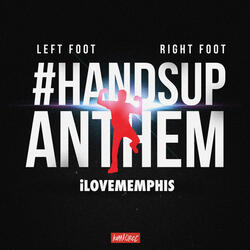 Left Foot, Right Foot (#HandsUpAnthem)