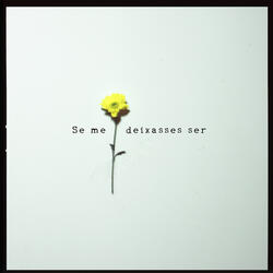 Se Me Deixasses Ser