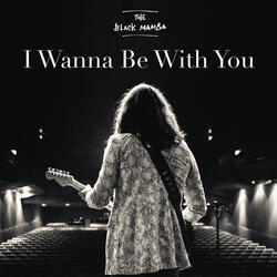 I Wanna Be With You