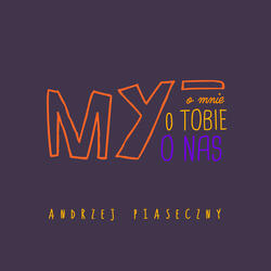 My (o mnie, o tobie, o nas)