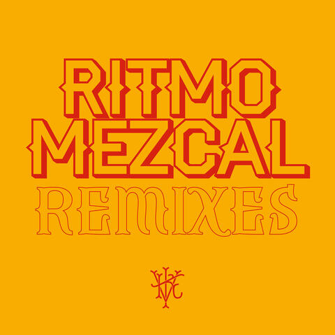 Ritmo Mezcal Remixes