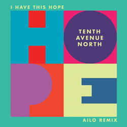 I Have This Hope (Ailo Remix)