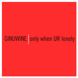 Only When UR Lonely