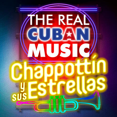 The Real Cuban Music - Chappottín y Sus Estrellas (Remasterizado)