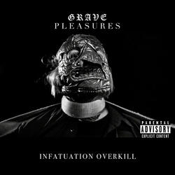 Infatuation Overkill