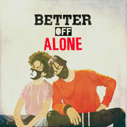 Better Off Alone